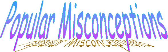 Popular Misconceptions