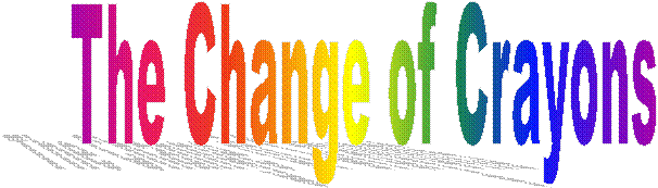 The Change of Crayons